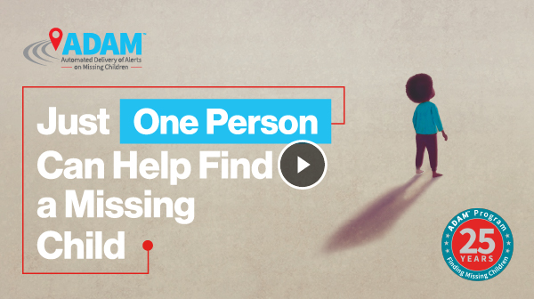 Code Adam Missing Child Program ADAM: Automated Delivery of Alerts on Missing Children