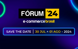 2024 e-commerce forum brasil