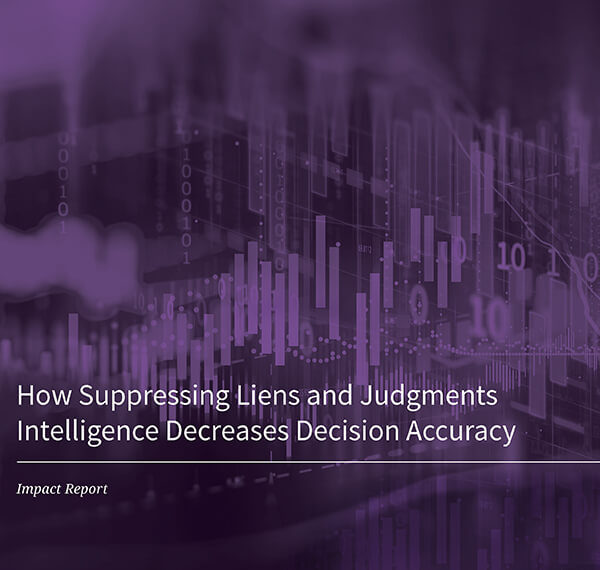 Removing liens and judgments data negatively impacts decisioning.