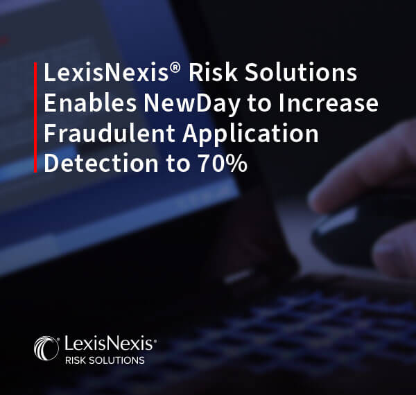 How NewDay Increased Fraud Detection with LexisNexis ThreatMetrix