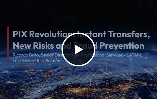 PIX Revolution: Instant Transfers, New Risks and Fraud Prevention Thumbnail
