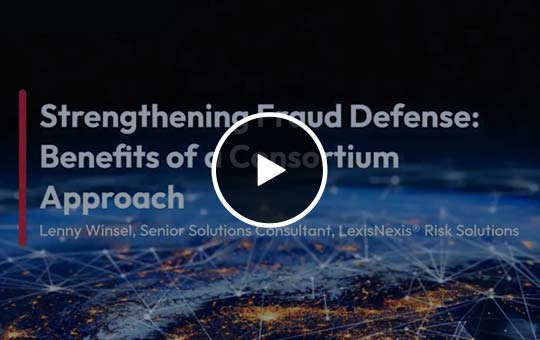 Strengthening Fraud Defense: Benefits of a Consortium Approach Thumbnail