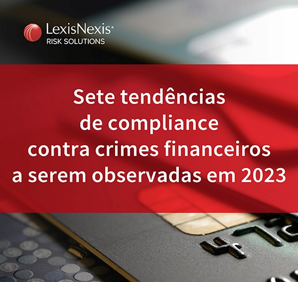 Sete tendências de compliance contra crimes financeiros a serem observadas em 2023